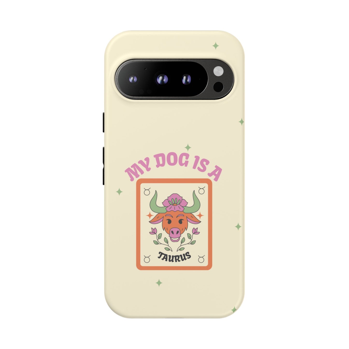 My Dog is a Taurus Phone Case