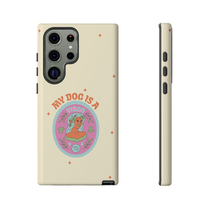 My Dog is a Virgo Phone Case