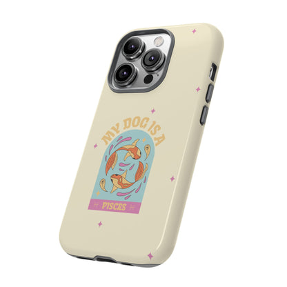 My Dog is a Pisces Phone Case