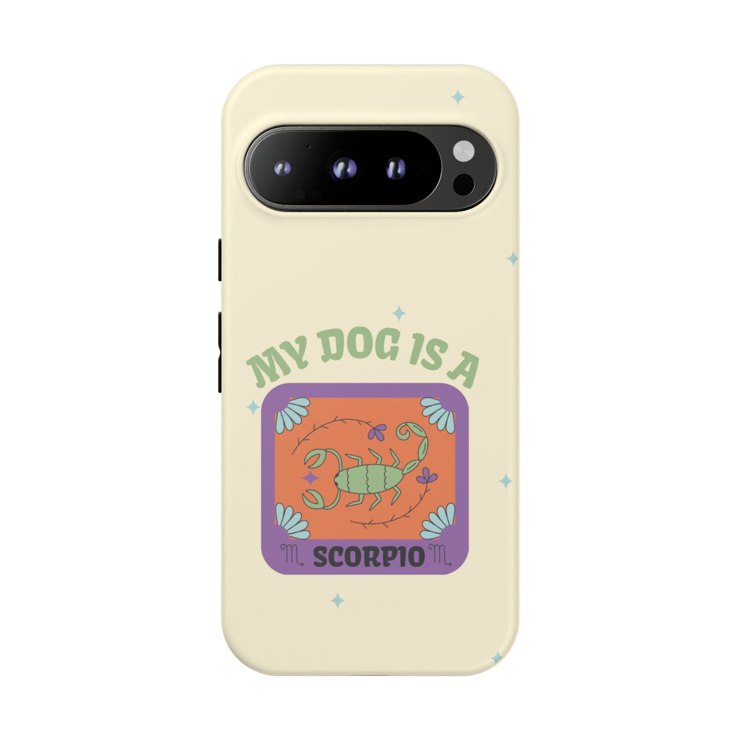 My Dog is a Scorpio Phone Case