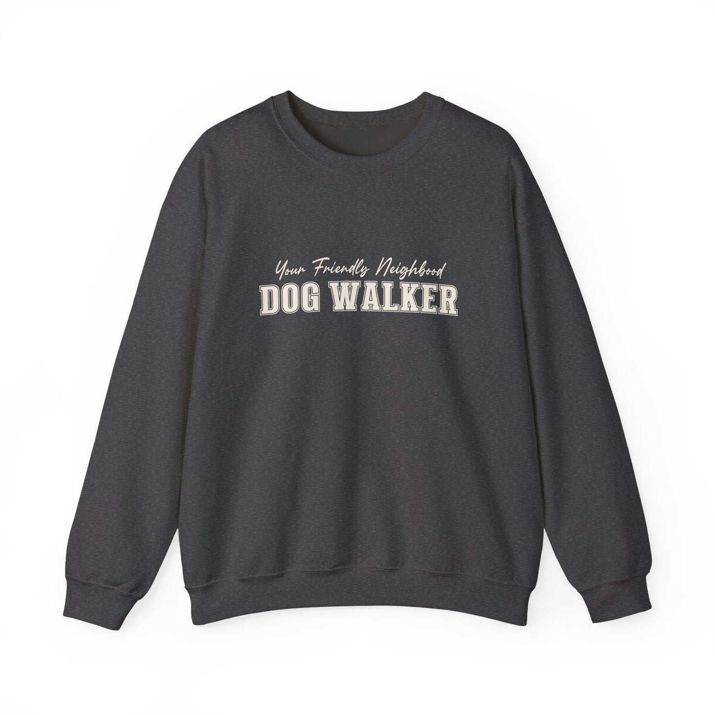 Dog Walker Sweatshirt — "Your Friendly Neighborhood" Crewneck