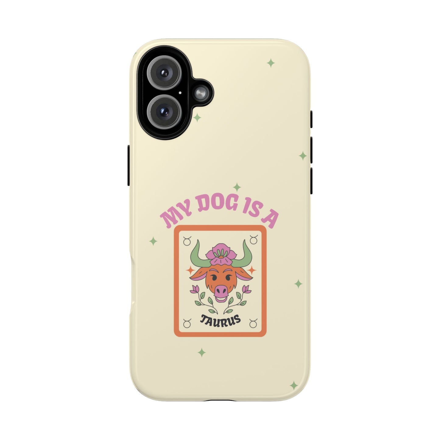 My Dog is a Taurus Phone Case