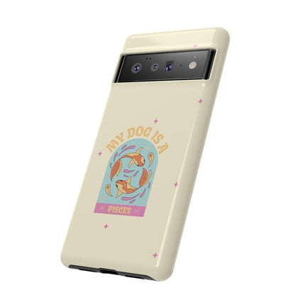My Dog is a Pisces Phone Case