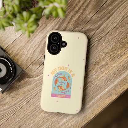 My Dog is a Pisces Phone Case