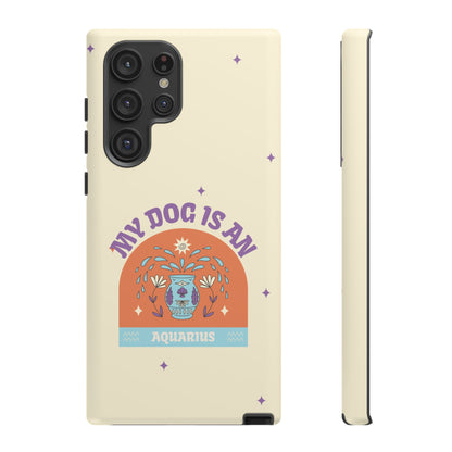 My Dog is an Aquarius Phone Case