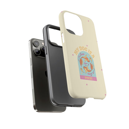 My Dog is a Pisces Phone Case