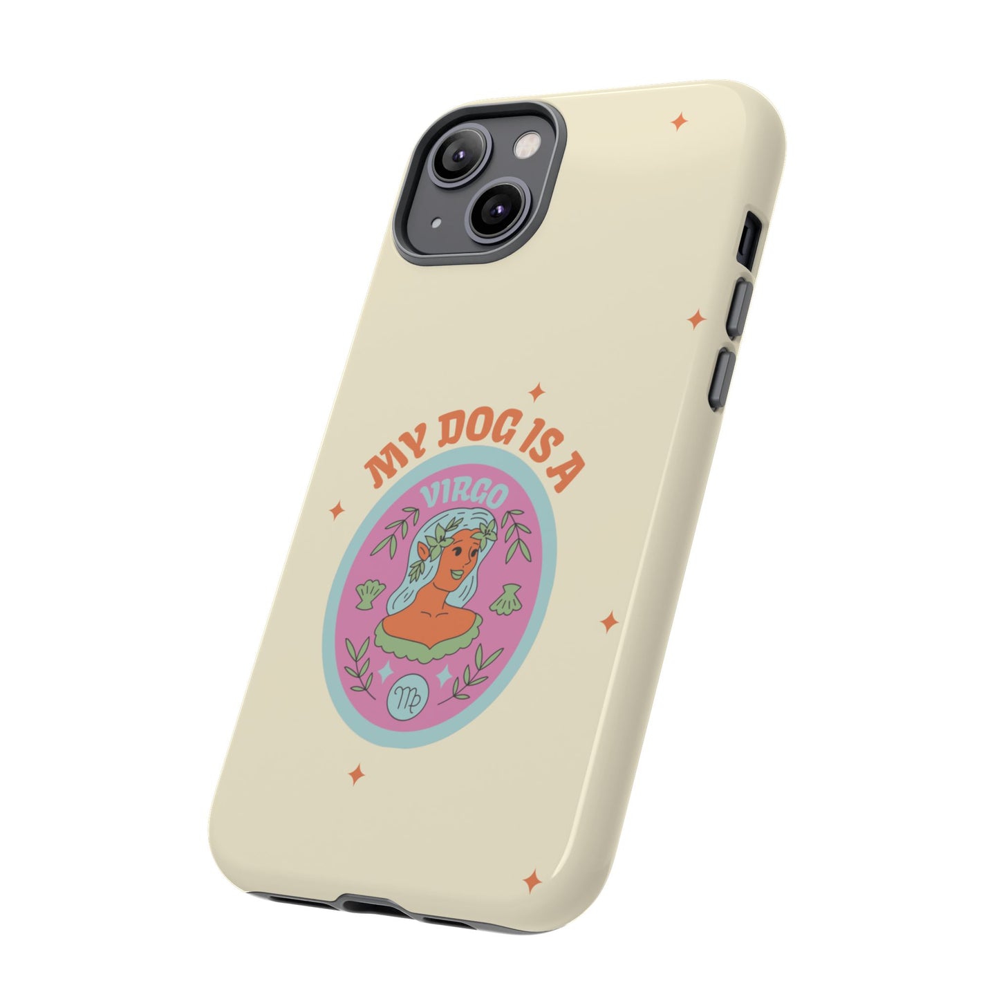 My Dog is a Virgo Phone Case