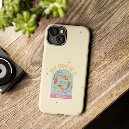 My Dog is a Pisces Phone Case