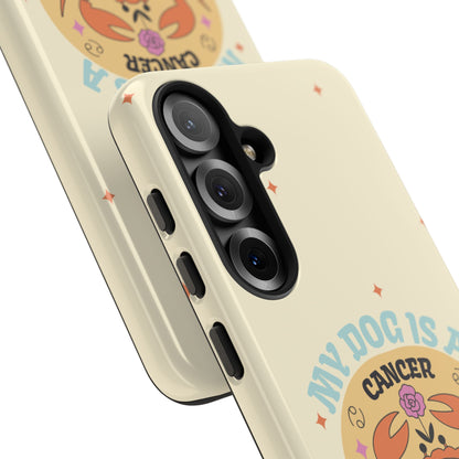 My Dog is a Cancer Phone Case