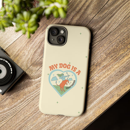 My Dog is a Sagittarius Phone Case