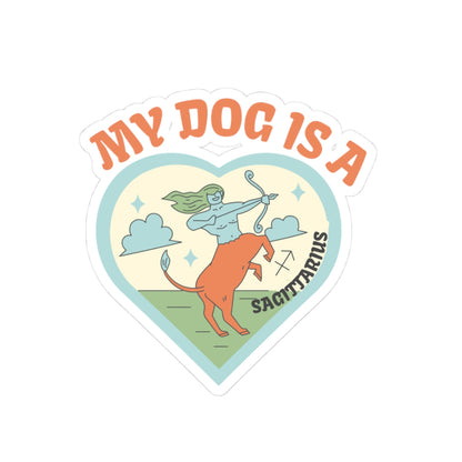 My Dog is a Sagittarius Sticker