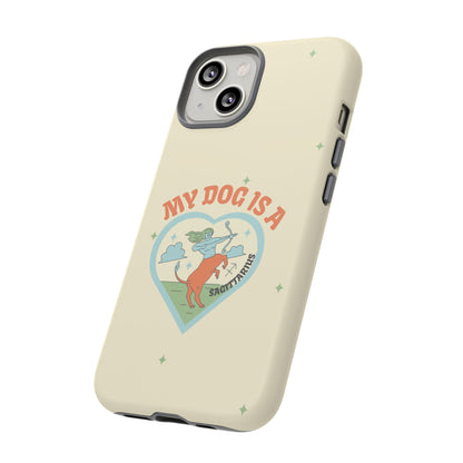 My Dog is a Sagittarius Phone Case