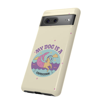 My Dog is a Capricorn Phone Case