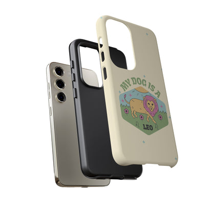 My Dog Is a Leo Phone Case