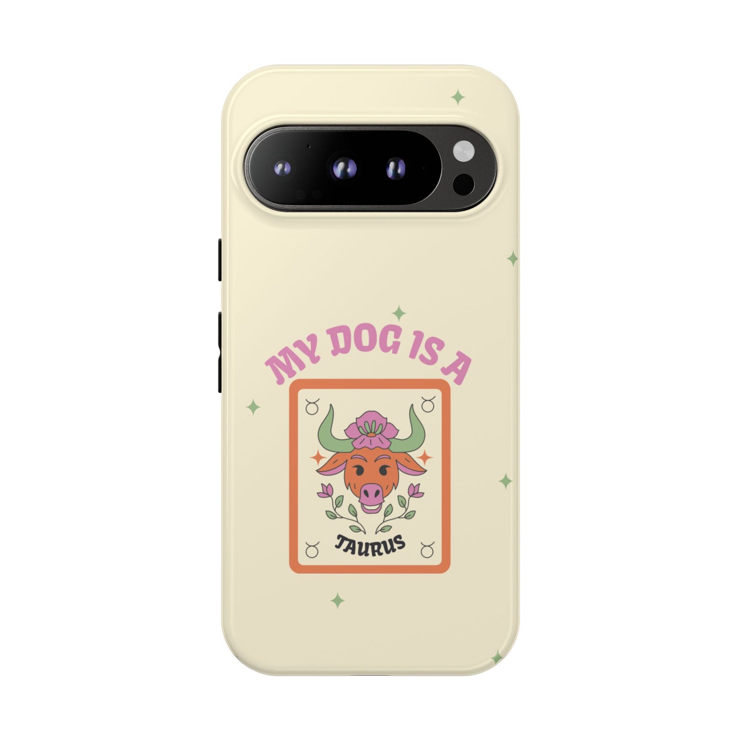 My Dog is a Taurus Phone Case