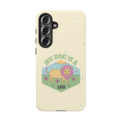 My Dog Is a Leo Phone Case