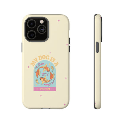 My Dog is a Pisces Phone Case