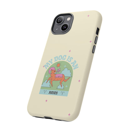 My Dog is an Aries Phone Case