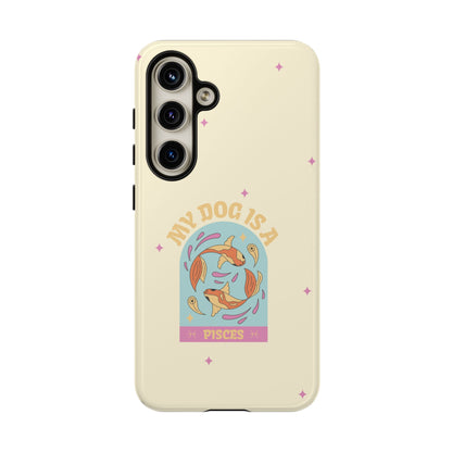 My Dog is a Pisces Phone Case