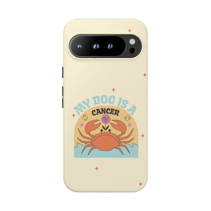 My Dog is a Cancer Phone Case