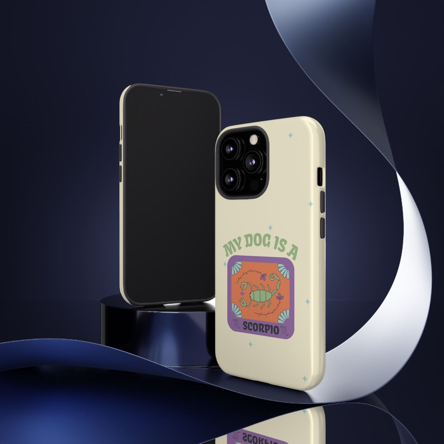 My Dog is a Scorpio Phone Case