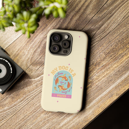 My Dog is a Pisces Phone Case