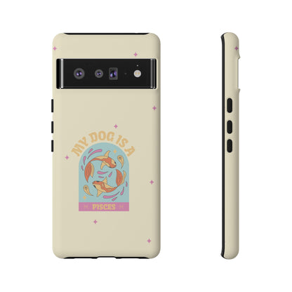 My Dog is a Pisces Phone Case