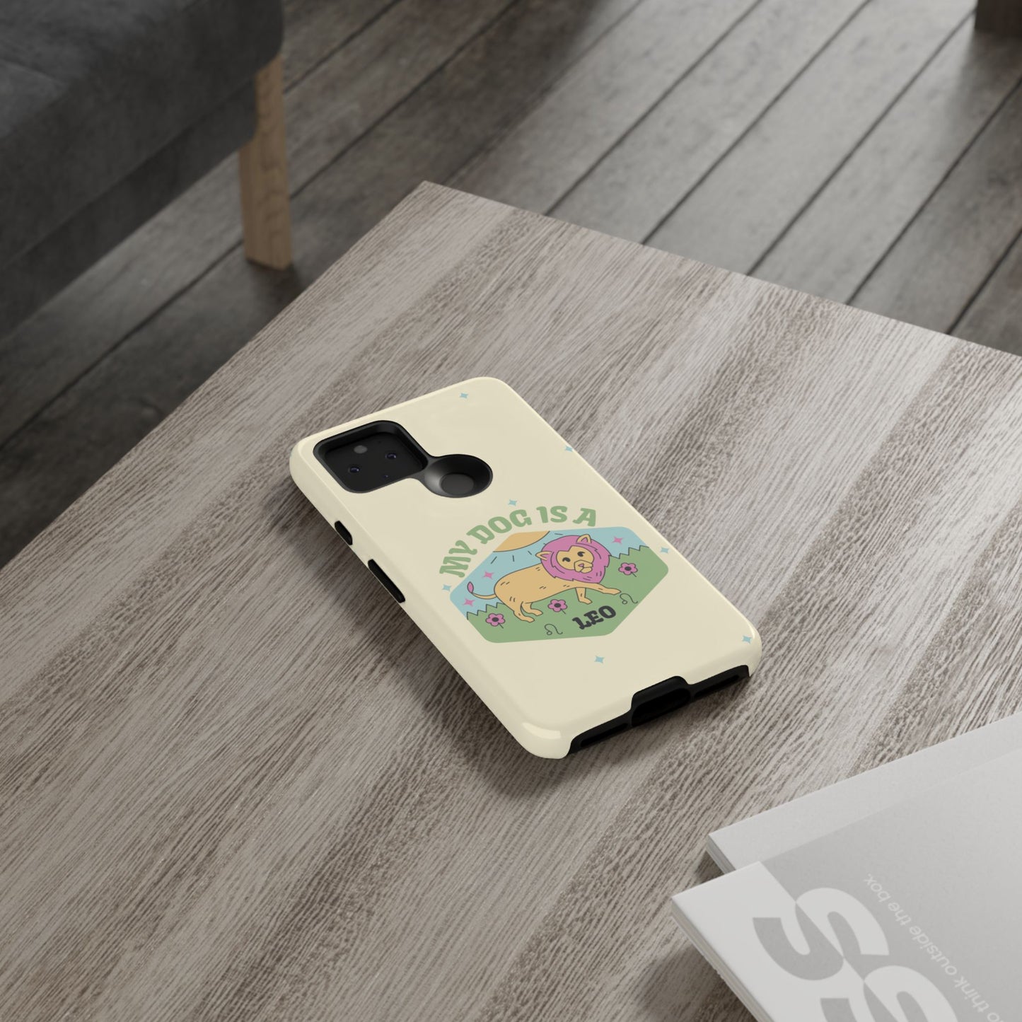 My Dog Is a Leo Phone Case