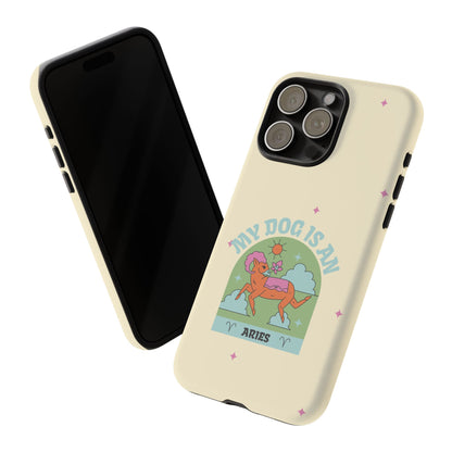 My Dog is an Aries Phone Case