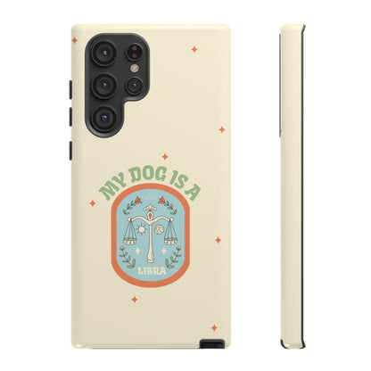My Dog is a Libra Phone Case