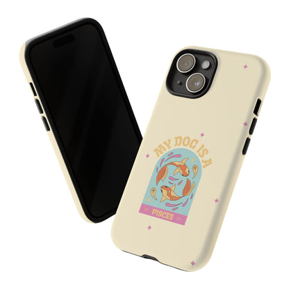 My Dog is a Pisces Phone Case