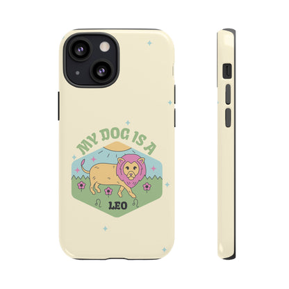 My Dog Is a Leo Phone Case