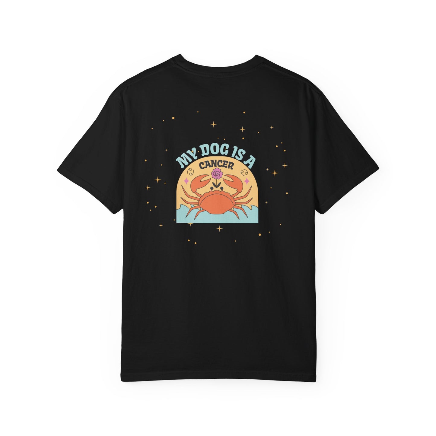 My Dog is a Cancer T-Shirt