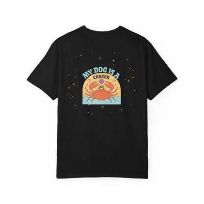 My Dog is a Cancer T-Shirt