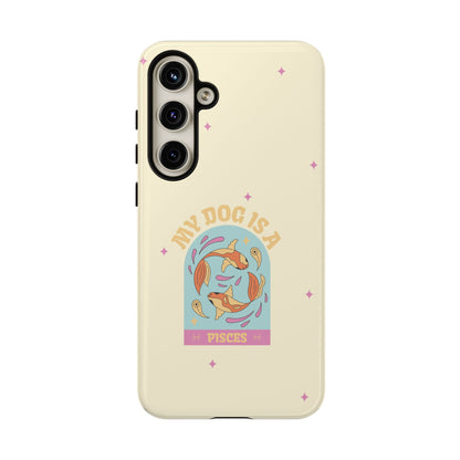 My Dog is a Pisces Phone Case