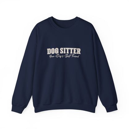 Dog Sitter Crewneck Sweatshirt – "Dog Sitter: Your Dog's Best Friend" Cozy Pet Lover Gift