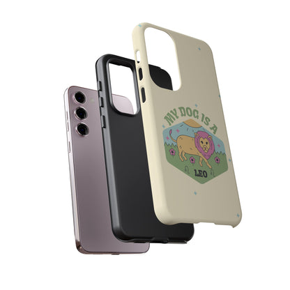My Dog Is a Leo Phone Case