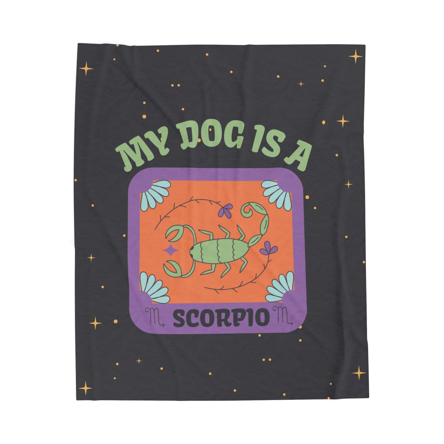 My Dog is a Scorpio Plush Blanket