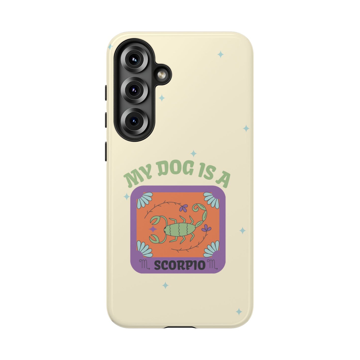 My Dog is a Scorpio Phone Case