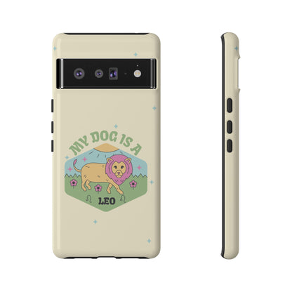 My Dog Is a Leo Phone Case