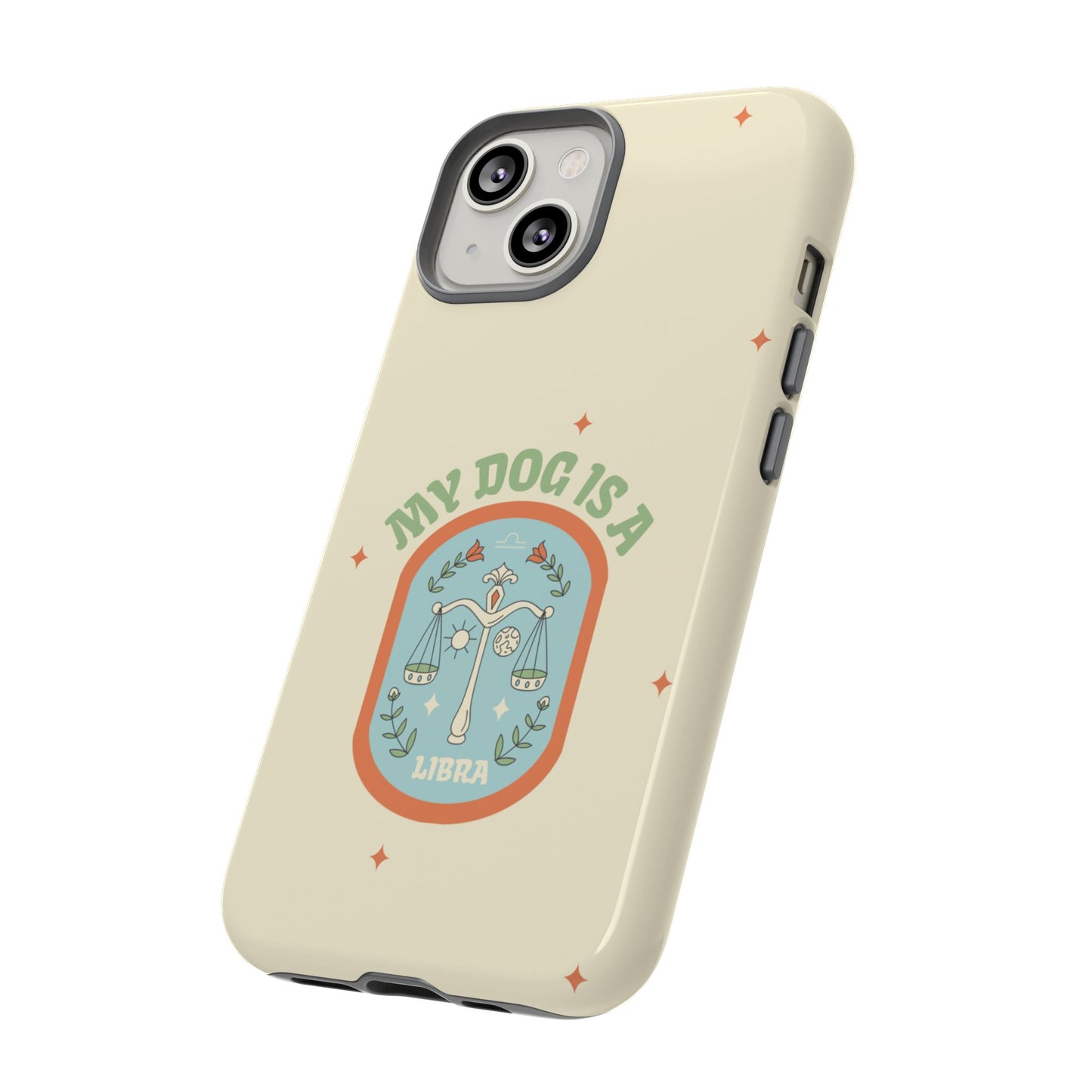 My Dog is a Libra Phone Case