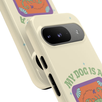 My Dog is a Scorpio Phone Case