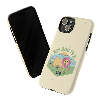 My Dog Is a Leo Phone Case