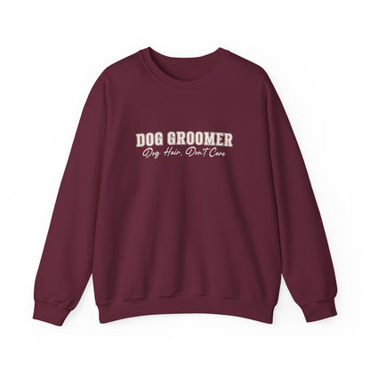 Dog Groomer Crewneck Sweatshirt — "Dog Groomer: Dog Hair, Don’t Care"