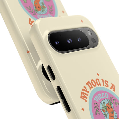 My Dog is a Virgo Phone Case