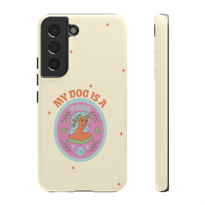 My Dog is a Virgo Phone Case