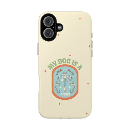 My Dog is a Libra Phone Case
