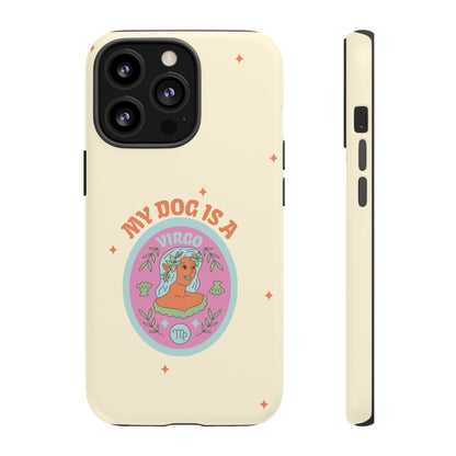 My Dog is a Virgo Phone Case