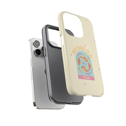 My Dog is a Pisces Phone Case