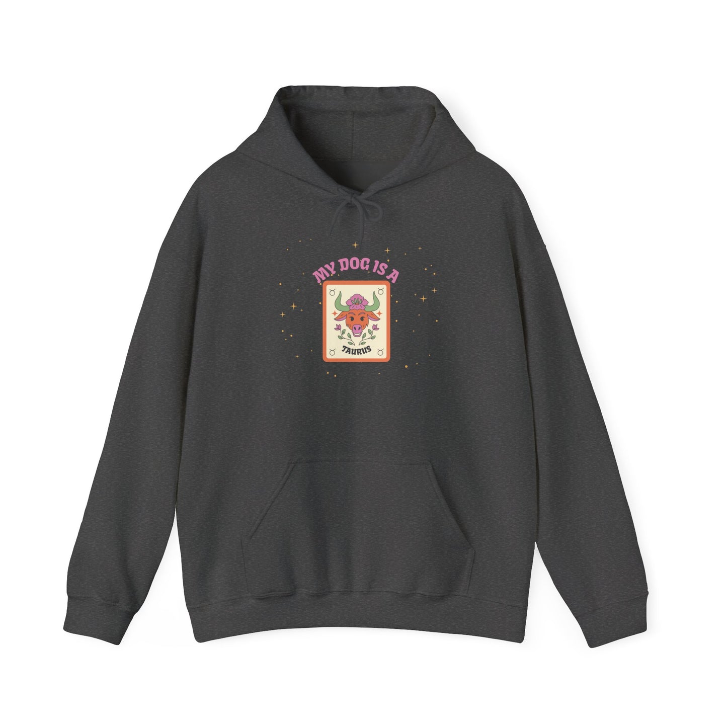 My Dog is a Taurus Hoodie